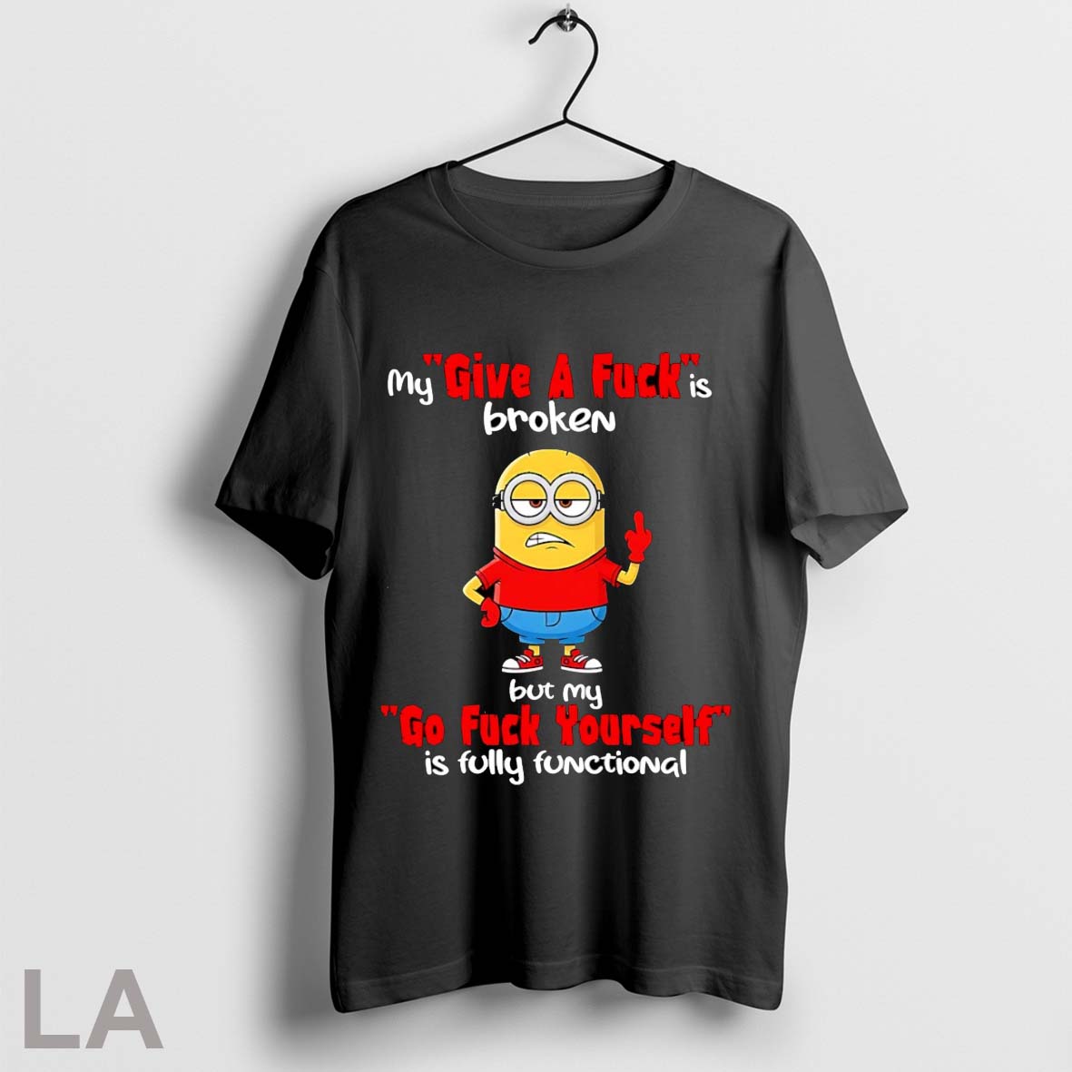 Original Minions Middle Finger My Give A Fuck Is Broken But My Go Fuck Yourself