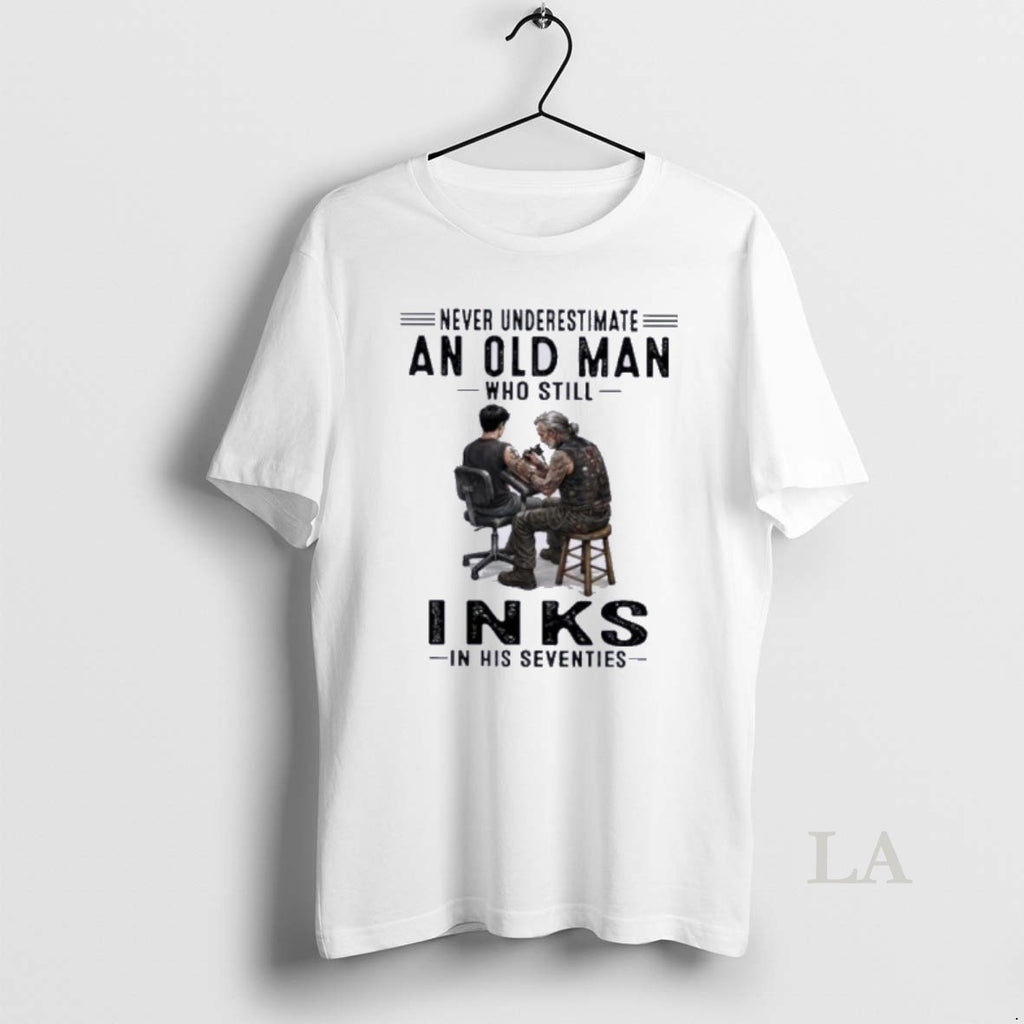 Original Never Underestimate An Old Man Who Still Inks In His Seventies