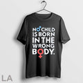 Original No Child Is Born In The Wrong Body