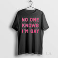 Original No One Knows Im Gay