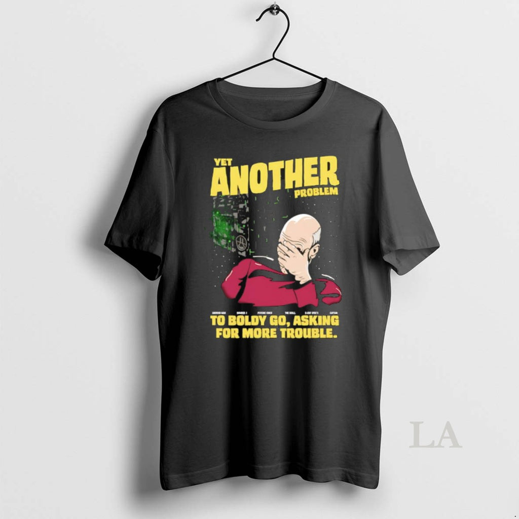 Original Patrick Stewart Yet Another Problem To Boldly Go Asking For More Trouble Meme