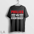 Original Phillies Vs Everybody Baseball Fan Game Day Quote