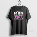 Original Real Men Dont Wear Pink They Eat It If You Know What I Mean