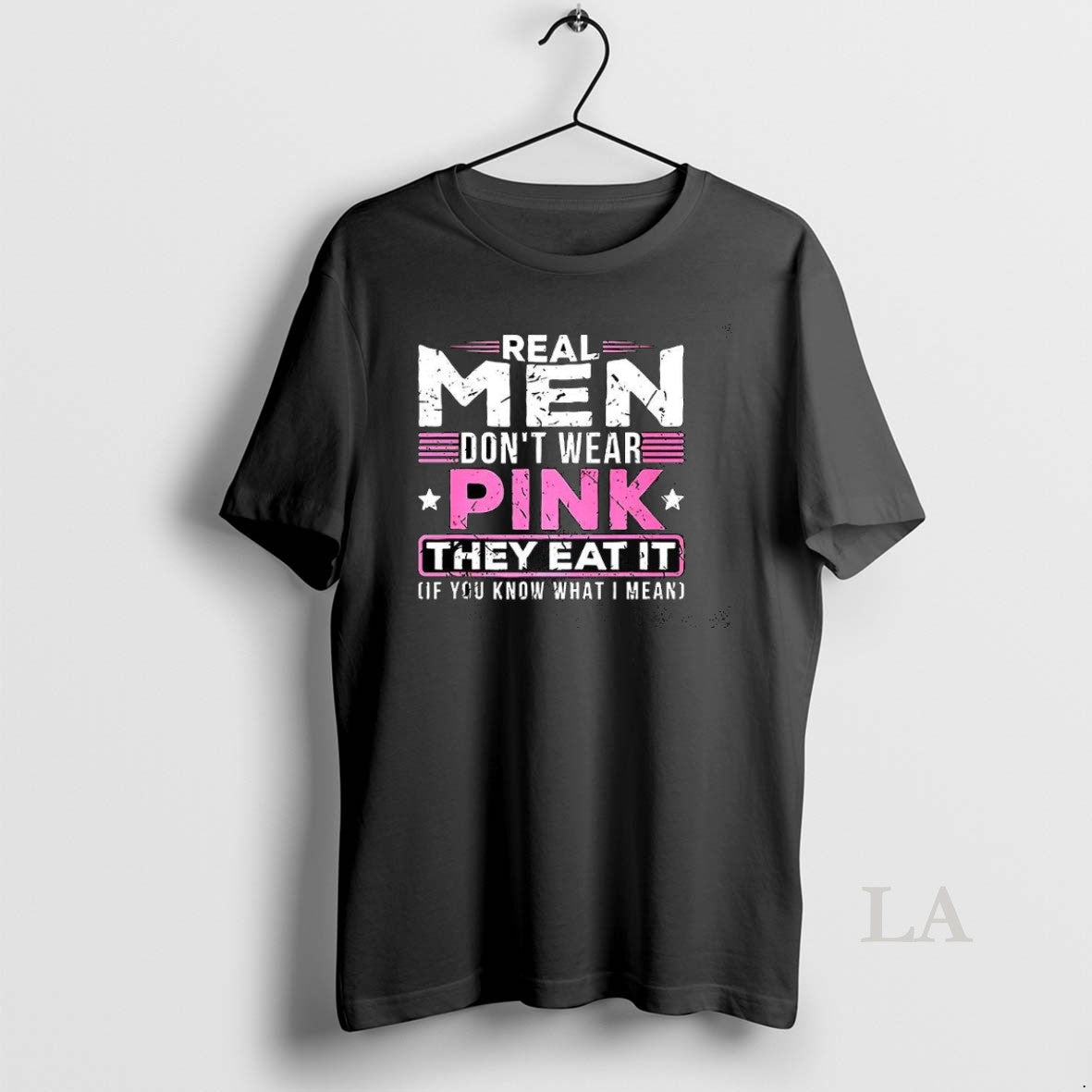 Original Real Men Dont Wear Pink They Eat It If You Know What I Mean