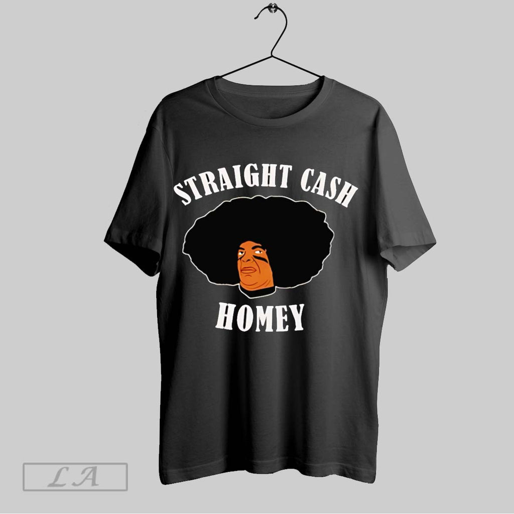 Original Straight Cash Homey