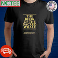 Original The book of the sacred whale another testament of the sacred whale shirt