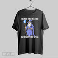 Original Wizard You Might Think I Act Stupid But Really Im Not Acting