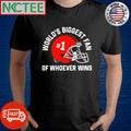 Original World’s biggest fan of whoever wins #1 helmet shirt
