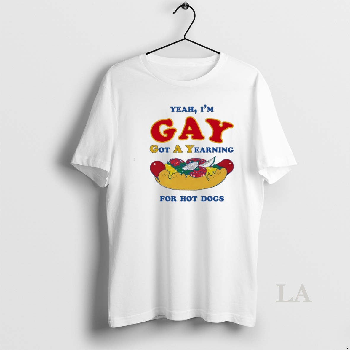 Original Yeah Im Gay Got A Yearning For Hot Dogs