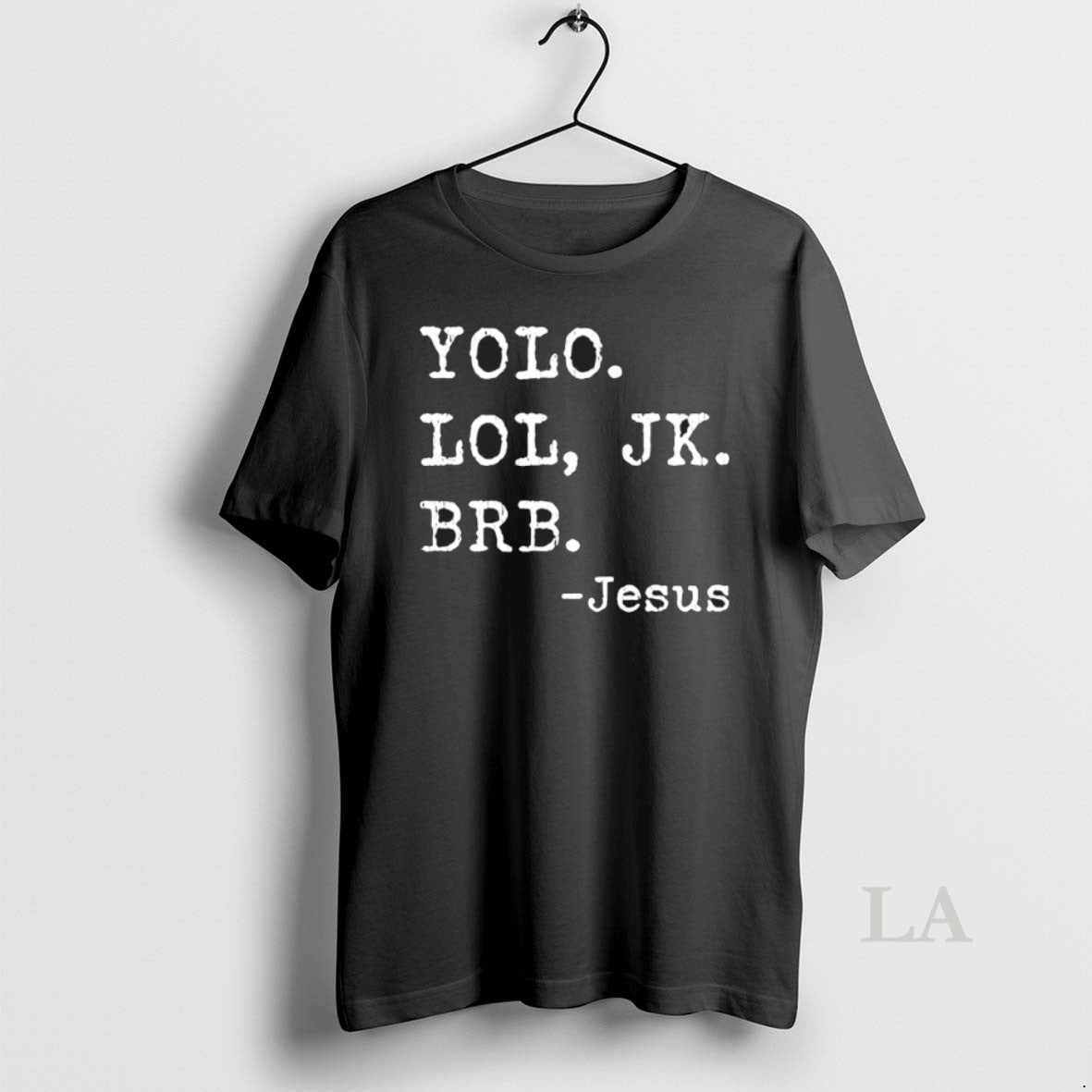 Original Yolo Jk Brb Jesus Trending