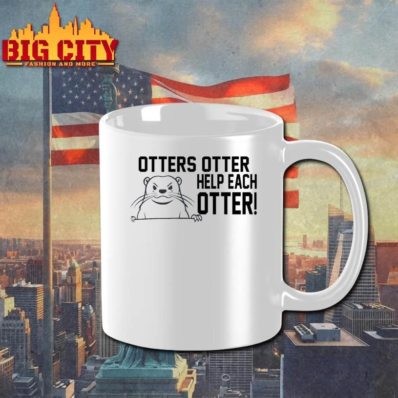 Otters Otter Help Each Otter Shirt