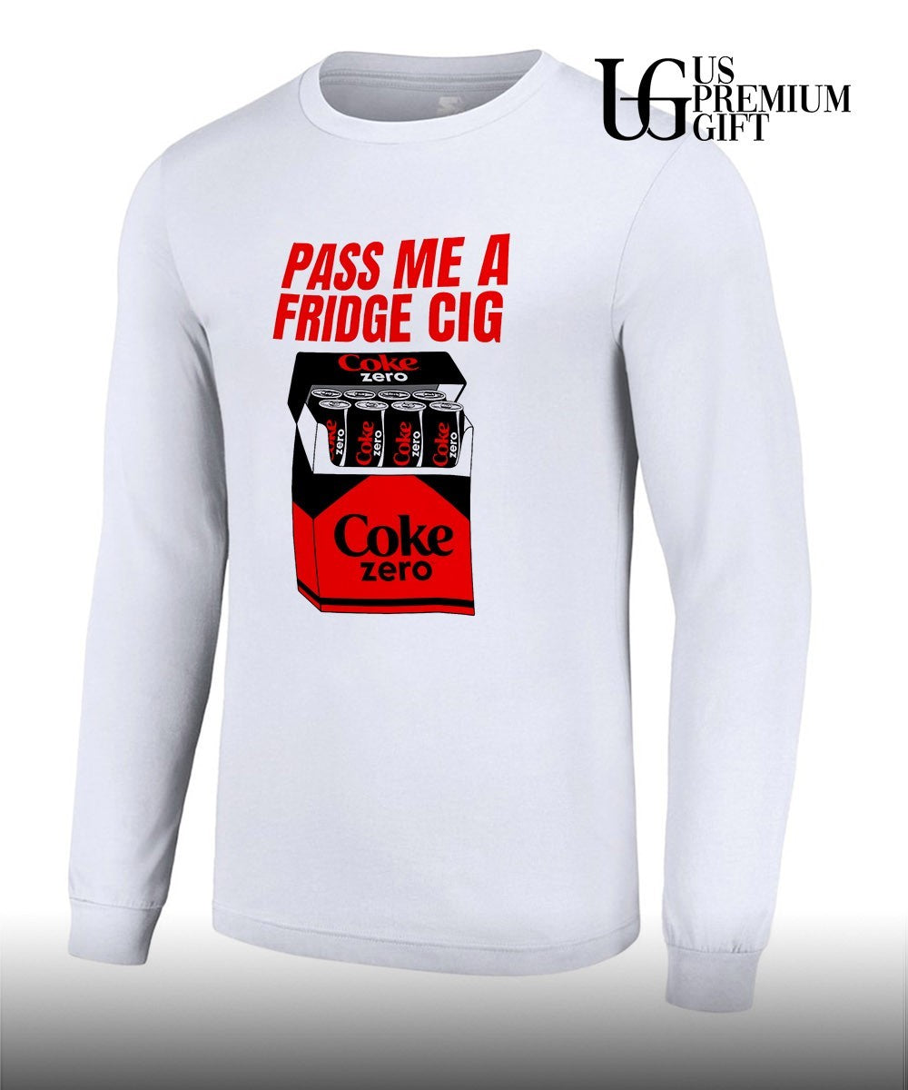 Pass me a fridge Cig Coke zero shirt