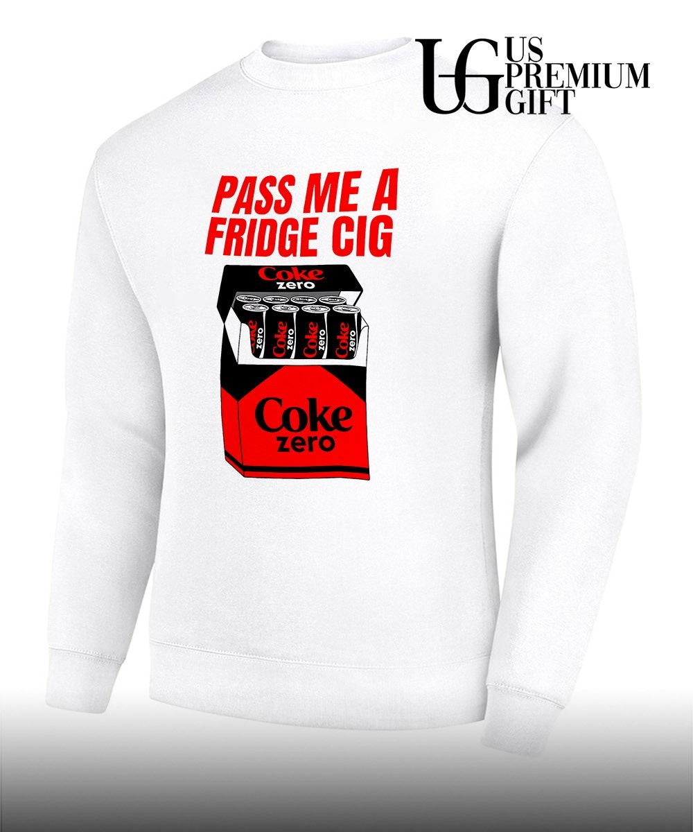Pass me a fridge Cig Coke zero shirt