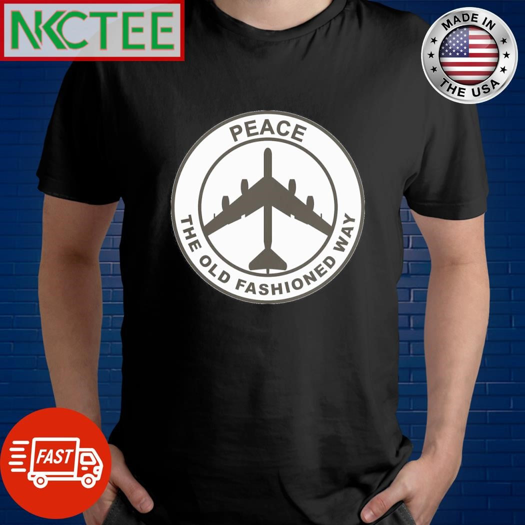 Peace The Old Fashioned way shirt