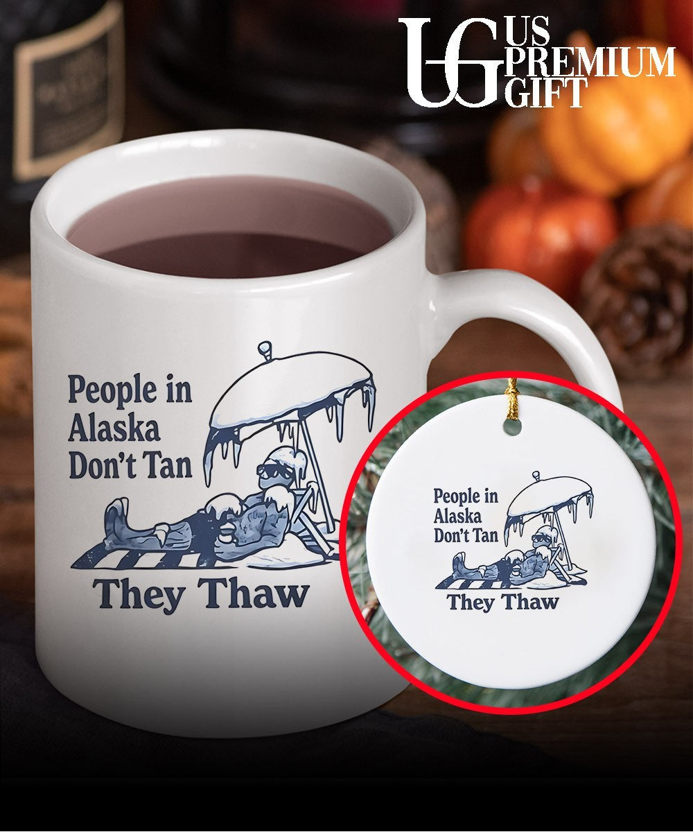 People in Alaska don’t tan they thaw T-shirt