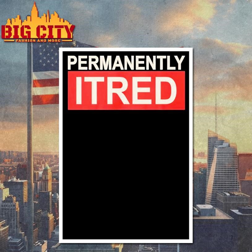 Permanently Tired Exhausted Person shirt