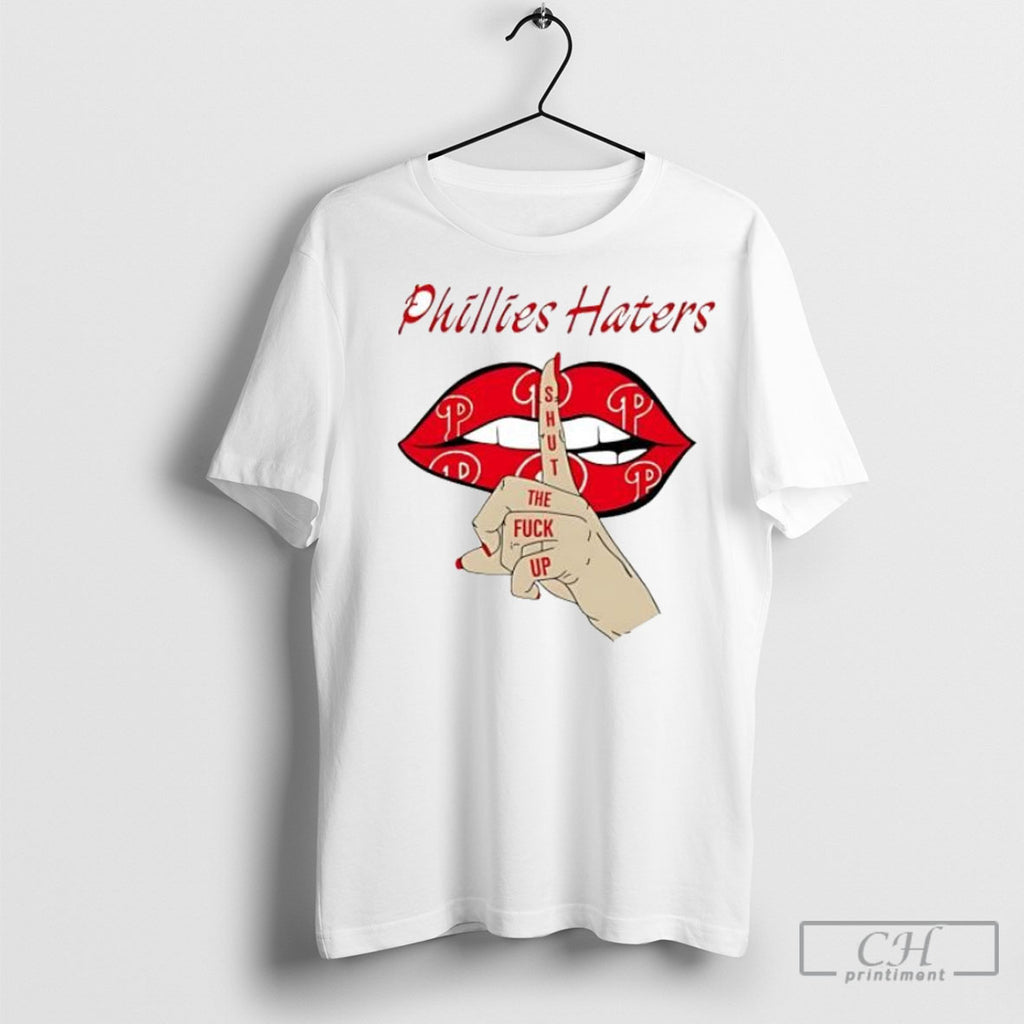 Phillies Haters Lips Shut The Fuck Up Baseball Fan Posters White Shirt