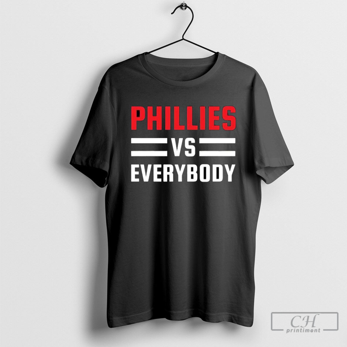 Phillies Vs Everybody Baseball Fan Game Day Quote Shirt