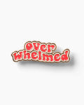 Overwhelmed  Enamel Pin