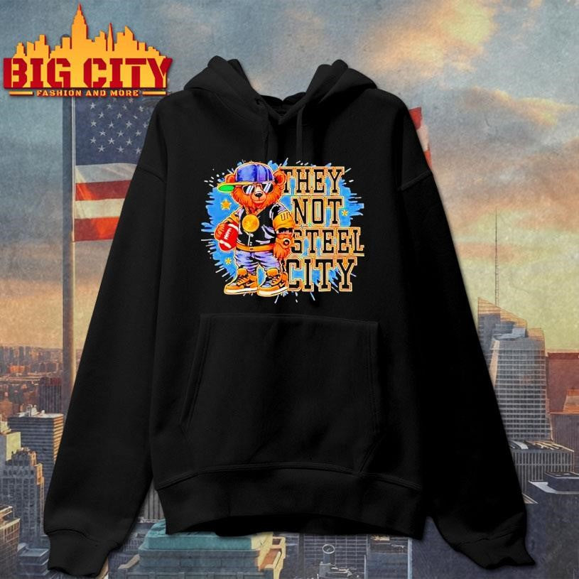 Pittsburgh Slers They Not Sl City Bear Shirt