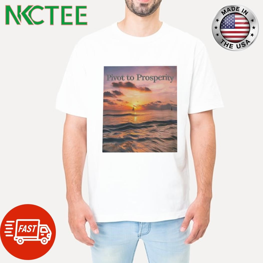 Pivot To Prosperity Beach photo sunshine shirt