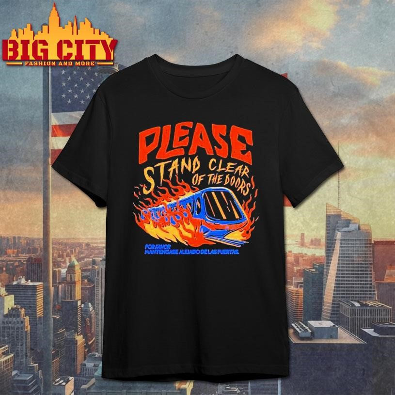 Please Stand Clear Of The Doors Por Favor Mantengase Aleido De Las Puertas Training Flames Shirt