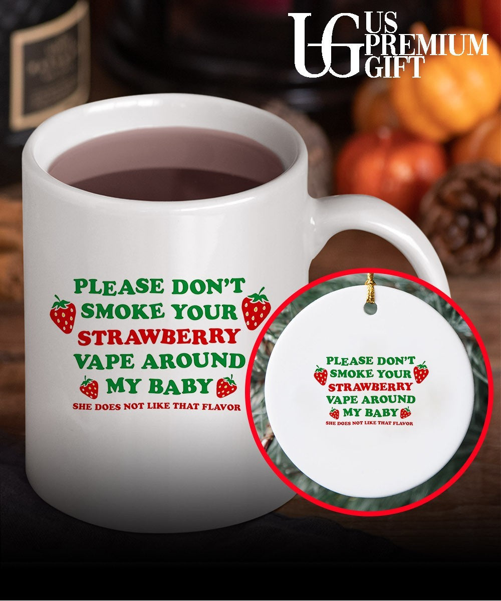 Please don’t smoke your strawberry vape around my baby she does not like that flavor shirt