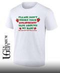 Please don’t smoke your strawberry vape around my baby she does not like that flavor shirt