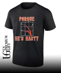 Porque He’s Hasty shirt