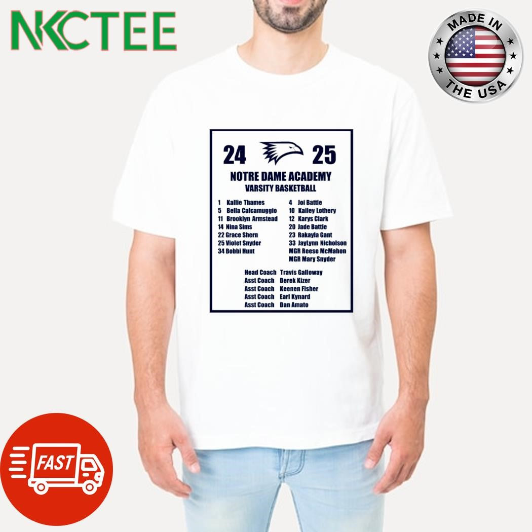 Premium 24 25 Notre Dame Academy Varsity Basketball 1 Kallie Thames 5 Bella Calcamuggio 11 Brooklyn Armstead 14 Nina Sims shirt