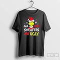 Premium All Your Sweaters Are Ugly Grinch Santa Hat