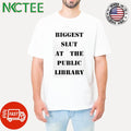 Premium Biggest Slut At The Public Library shirt