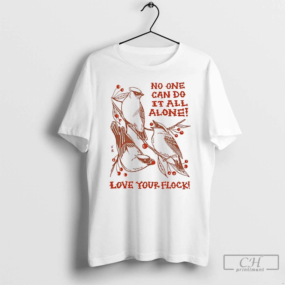 Premium Birds No One Can Do It All Alone Love Your Flock T Shirts Sweater