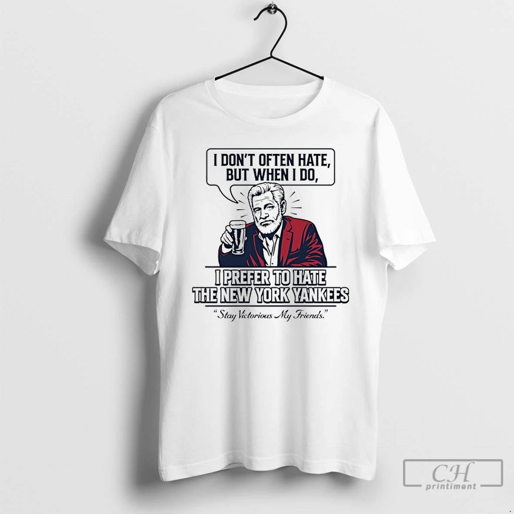 Premium Boston Red Sox Fan Stay Victorious My Friends I Dont Often Hate But When