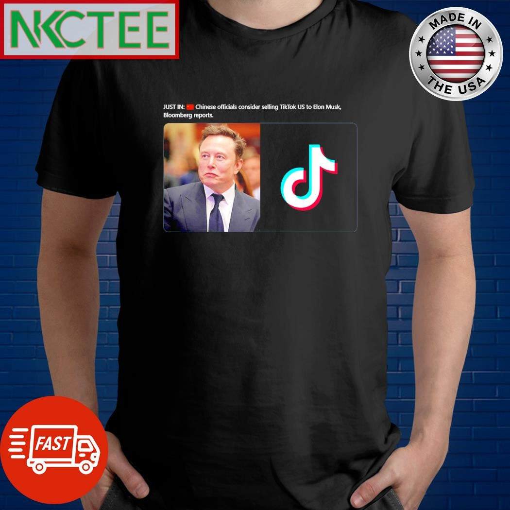Premium Chinese officials consider selling TikTok US to Elon Musk shirt