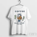Premium Cowboy Coffee Let The First Sip Remind You Who You Are T Shirts Sweater