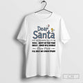 Premium Dear Santa Ive Been Good All Year Well Most Of The Time Okay Once