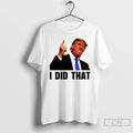Premium Donald Trump I Did That Anti Trump Political Meme