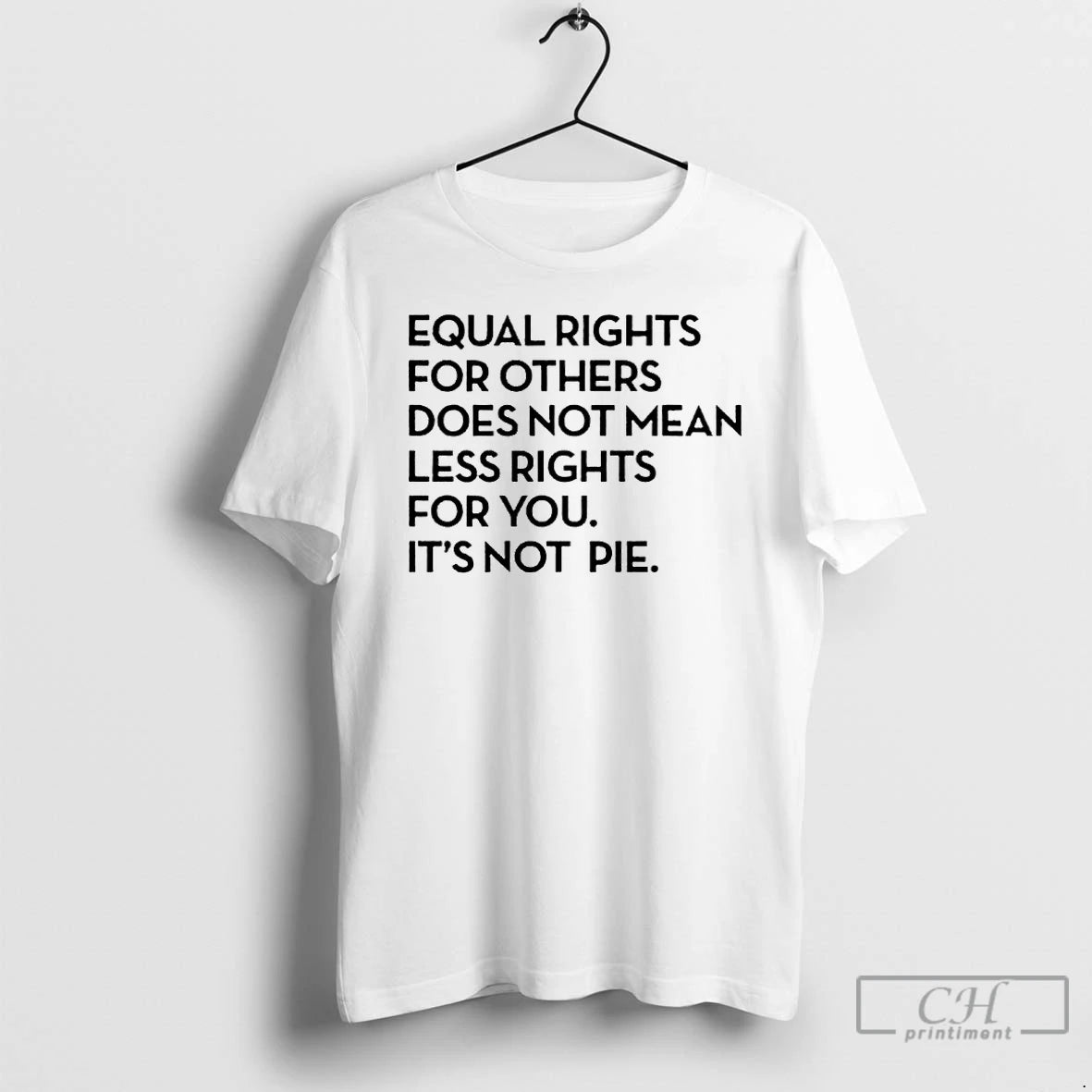 Premium Equal Rights For Others Does Not Mean Less Rights For You Its Not Pie