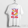 Premium Funny 4th Of July Bad Day To Be A Hot Dog T Shirts Sweater