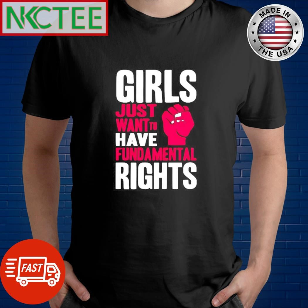 Premium Girls just want to have fundamental rights High hand shirt