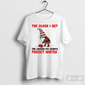 Premium Gnome The Older I Get The Louder My Joints Predict Winter Christmas T Shirts