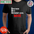 Premium Greatness on a different level mode shirt
