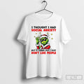 Premium Grinch Santa I Thought I Had Social Anxiety But It Turns Out I Just