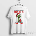 Premium Grinch Santa Im A Bitch Im A Lover Im A Crazy Ass Mother Seriously