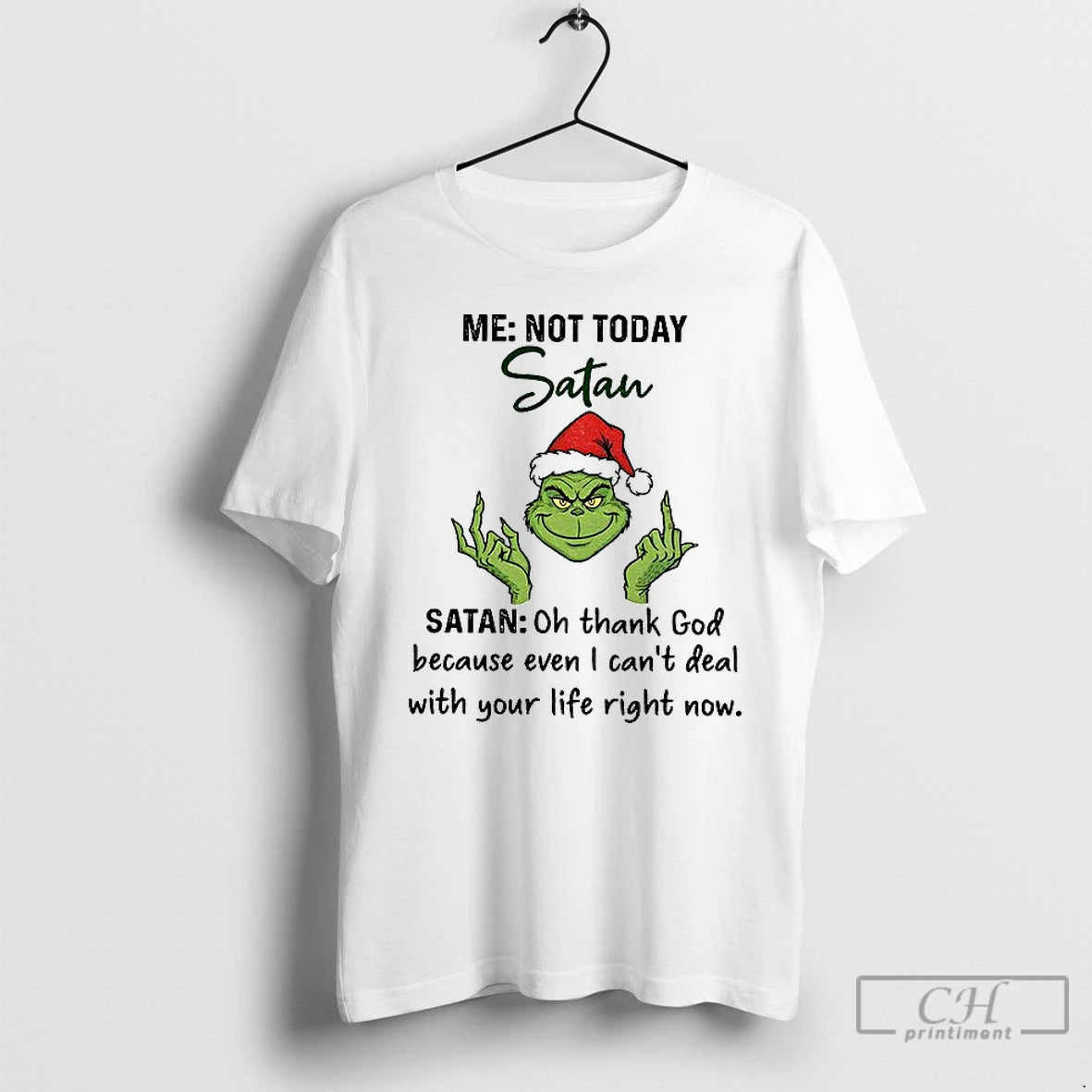 Premium Grinch Santa Middle Finger Me Not Today Satan Oh Thank God Because Even