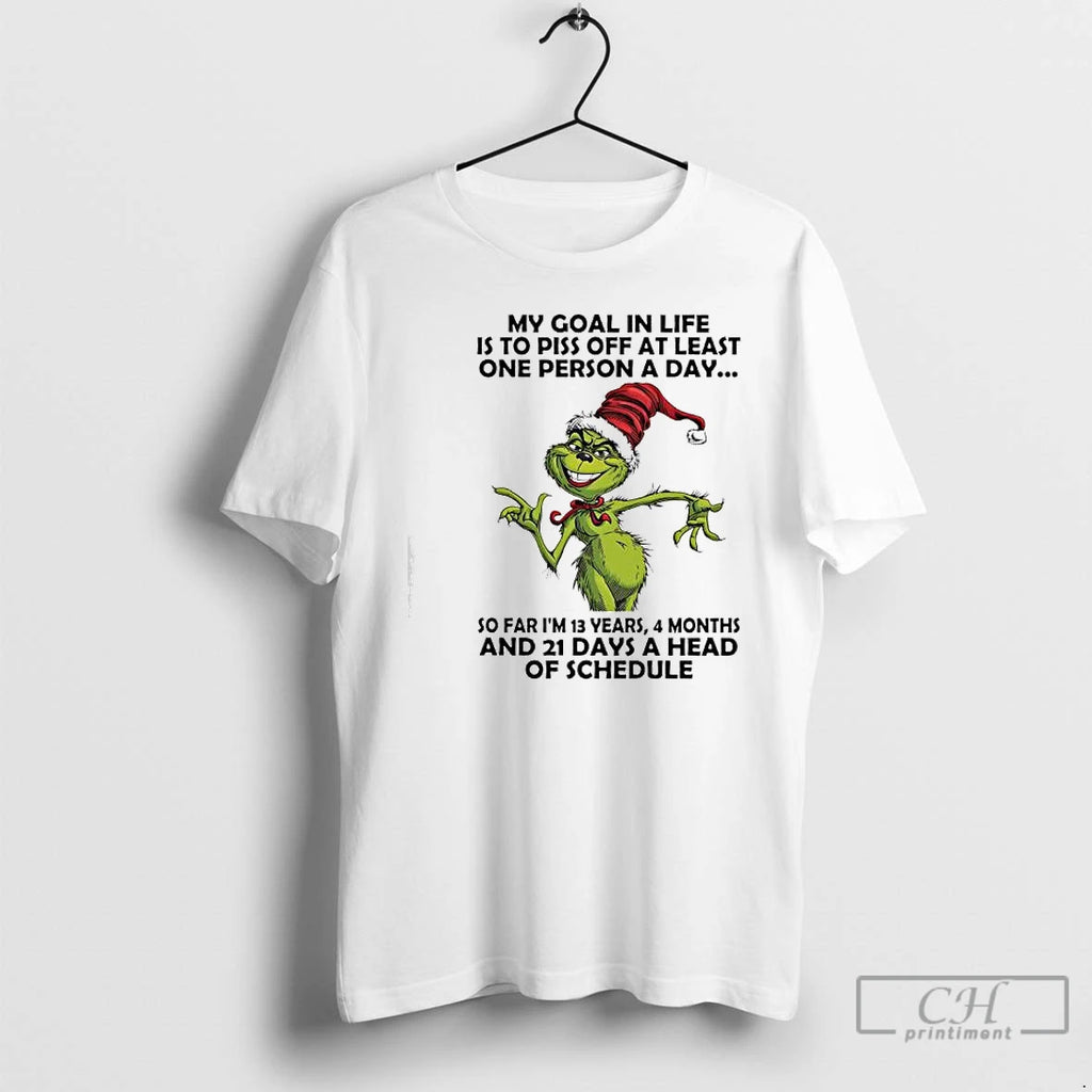 Premium Grinch Goal In Life Is To Piss Off At Least One Person A Day