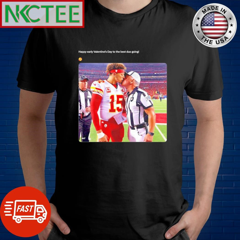 Premium Happy early Valentine’s Day to the best duo going Patrick Mahomes shirt