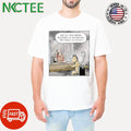 Premium Have You Tried Barking Incessantly At The Door Until They Finally Let You Out dog meme shirt