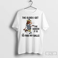 Premium Horse The Older I Get The Harder It Is To Find My Balls
